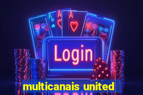 multicanais united